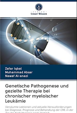 Genetische Pathogenese und gezielte Therapie bei chronischer myeloischer Leukämie