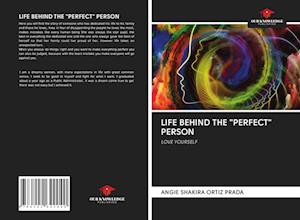 LIFE BEHIND THE "PERFECT" PERSON