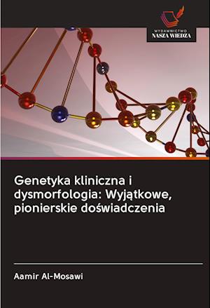 Genetyka kliniczna i dysmorfologia: Wyjatkowe, pionierskie doswiadczenia