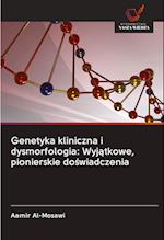 Genetyka kliniczna i dysmorfologia: Wyjatkowe, pionierskie doswiadczenia