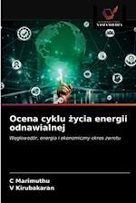 Ocena cyklu zycia energii odnawialnej