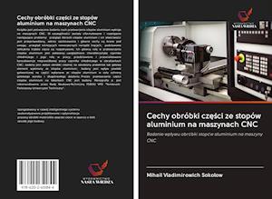 Cechy obróbki czesci ze stopów aluminium na maszynach CNC