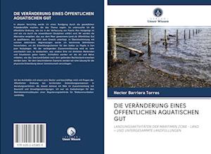 DIE VERÄNDERUNG EINES ÖFFENTLICHEN AQUATISCHEN GUT