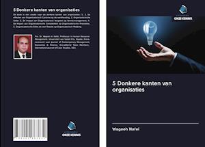 5 Donkere kanten van organisaties