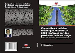 Composites à matrice métallique ALUMINIUM 6061 renforcés par des particules de boue rouge