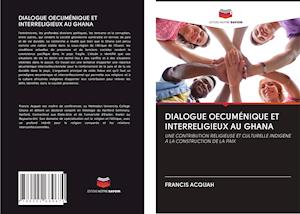 DIALOGUE OECUMÉNIQUE ET INTERRELIGIEUX AU GHANA