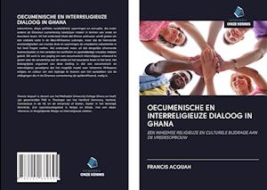 OECUMENISCHE EN INTERRELIGIEUZE DIALOOG IN GHANA