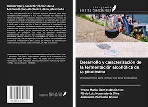 Desarrollo y caracterización de la fermentación alcohólica de la jabuticaba