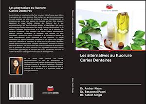 Les alternatives au fluorure Caries Dentaires