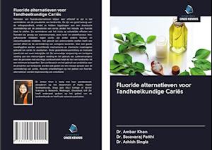 Fluoride alternatieven voor Tandheelkundige Cariës