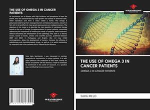 THE USE OF OMEGA 3 IN CANCER PATIENTS