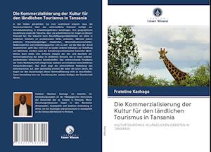 Die Kommerzialisierung der Kultur für den ländlichen Tourismus in Tansania