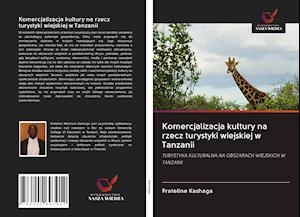 Komercjalizacja kultury na rzecz turystyki wiejskiej w Tanzanii