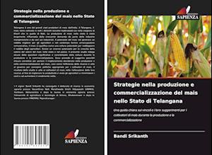 Strategie nella produzione e commercializzazione del mais nello Stato di Telangana