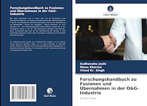 Forschungshandbuch zu Fusionen und Übernahmen in der O&G-Industrie