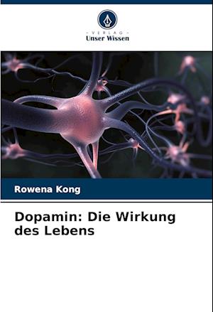 Dopamin: Die Wirkung des Lebens