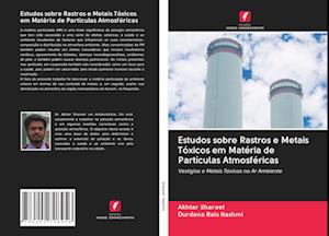 Estudos sobre Rastros e Metais Tóxicos em Matéria de Partículas Atmosféricas