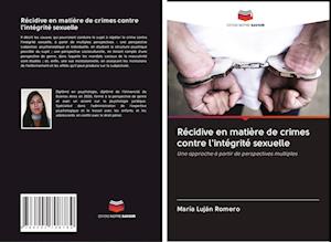 Récidive en matière de crimes contre l'intégrité sexuelle