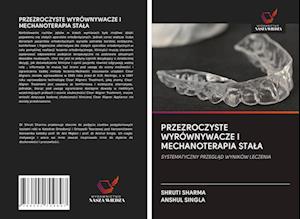 PRZEZROCZYSTE WYRÓWNYWACZE I MECHANOTERAPIA STALA