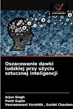 Oszacowanie dawki ludzkiej przy u&#380;yciu sztucznej inteligencji