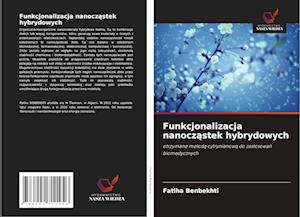 Funkcjonalizacja nanoczastek hybrydowych