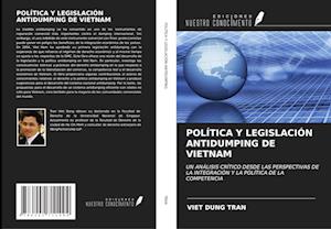 POLÍTICA Y LEGISLACIÓN ANTIDUMPING DE VIETNAM