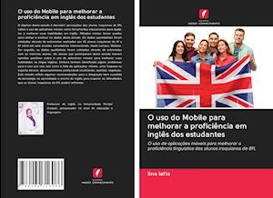 O uso do Mobile para melhorar a proficiência em inglês dos estudantes