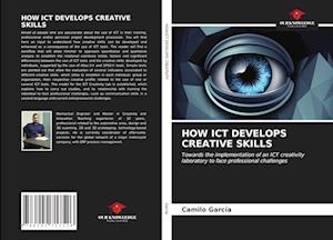 HOW ICT DEVELOPS CREATIVE SKILLS