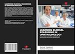 LEARNING CLINICAL REASONING IN OPHTHALMOLOGY 