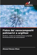 Fisica dei nanocompositi polimerici e argillosi