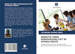 DEBATTE ÜBER HOMOSEXUALITÄT IN AFRIKA HEUTE