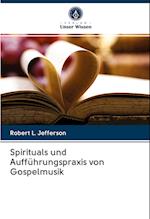 Spirituals und Aufführungspraxis von Gospelmusik