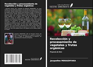 Recolección y procesamiento de vegetales y frutas orgánicas