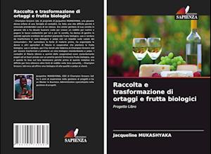 Raccolta e trasformazione di ortaggi e frutta biologici