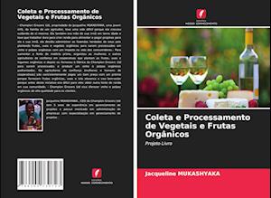 Coleta e Processamento de Vegetais e Frutas Orgânicos