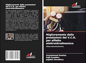 Miglioramento delle prestazioni del V.C.R. per effetto elettroidrodinamico