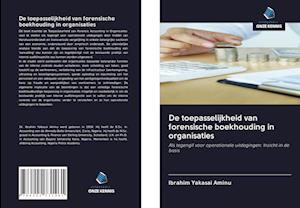 De toepasselijkheid van forensische boekhouding in organisaties