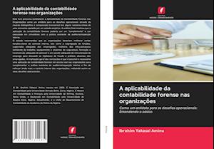 A aplicabilidade da contabilidade forense nas organizações