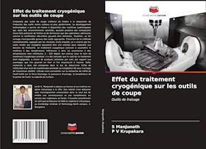 Effet du traitement cryogénique sur les outils de coupe