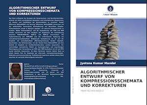 ALGORITHMISCHER ENTWURF VON KOMPRESSIONSSCHEMATA UND KORREKTUREN