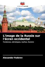 L'image de la Russie sur l'écran occidental