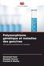 Polymorphisme génétique et maladies des gencives