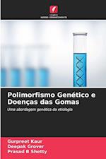 Polimorfismo Genético e Doenças das Gomas