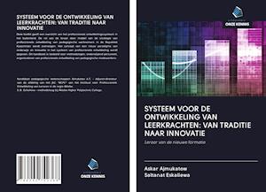 SYSTEEM VOOR DE ONTWIKKELING VAN LEERKRACHTEN: VAN TRADITIE NAAR INNOVATIE