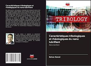 Caractéristiques tribologiques et rhéologiques du nano lubrifiant