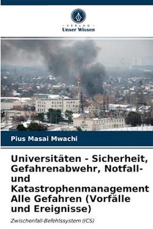 Universitäten - Sicherheit, Gefahrenabwehr, Notfall- und Katastrophenmanagement Alle Gefahren (Vorfälle und Ereignisse)