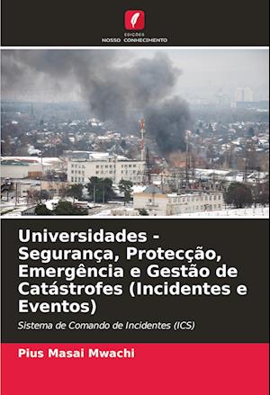 Universidades - Segurança, Protecção, Emergência e Gestão de Catástrofes (Incidentes e Eventos)