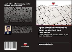 Application informatique pour la gestion des processus