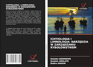 ICHTIOLOGIA I LIMNOLOGIA: NARZEDZIA W ZARZADZANIU RYBOLÓWSTWEM