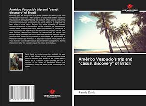 Américo Vespucio's trip and "casual discovery" of Brazil